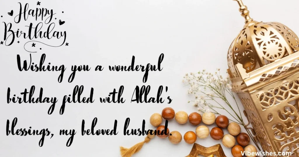 Heartfelt Islamic Birthday Wishes for Your Husband