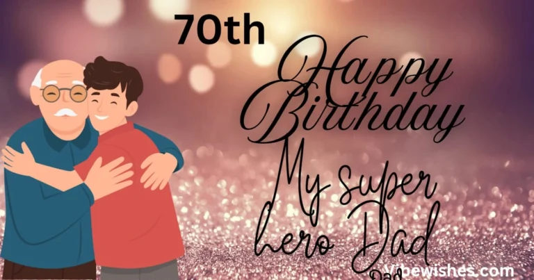 Sweet 70th Birthday Wishes for Dad