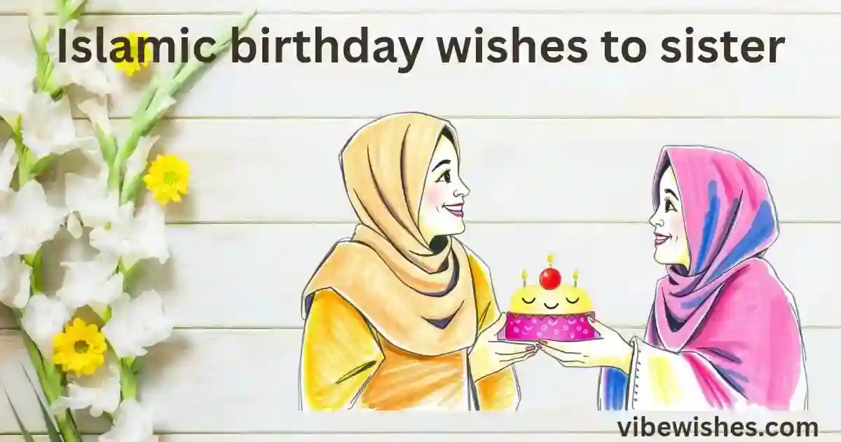 Islamic Birthday Wishes for Elder Sister