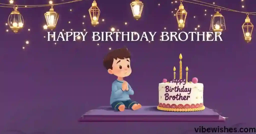 Cool Islamic Birthday Wishes for Brother