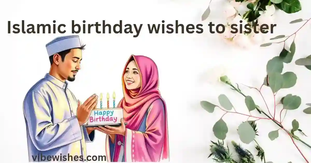 Cute Islamic Birthday Wishes for Sister