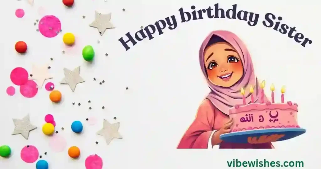 Meaningful Islamic Birthday Wishes for Sister