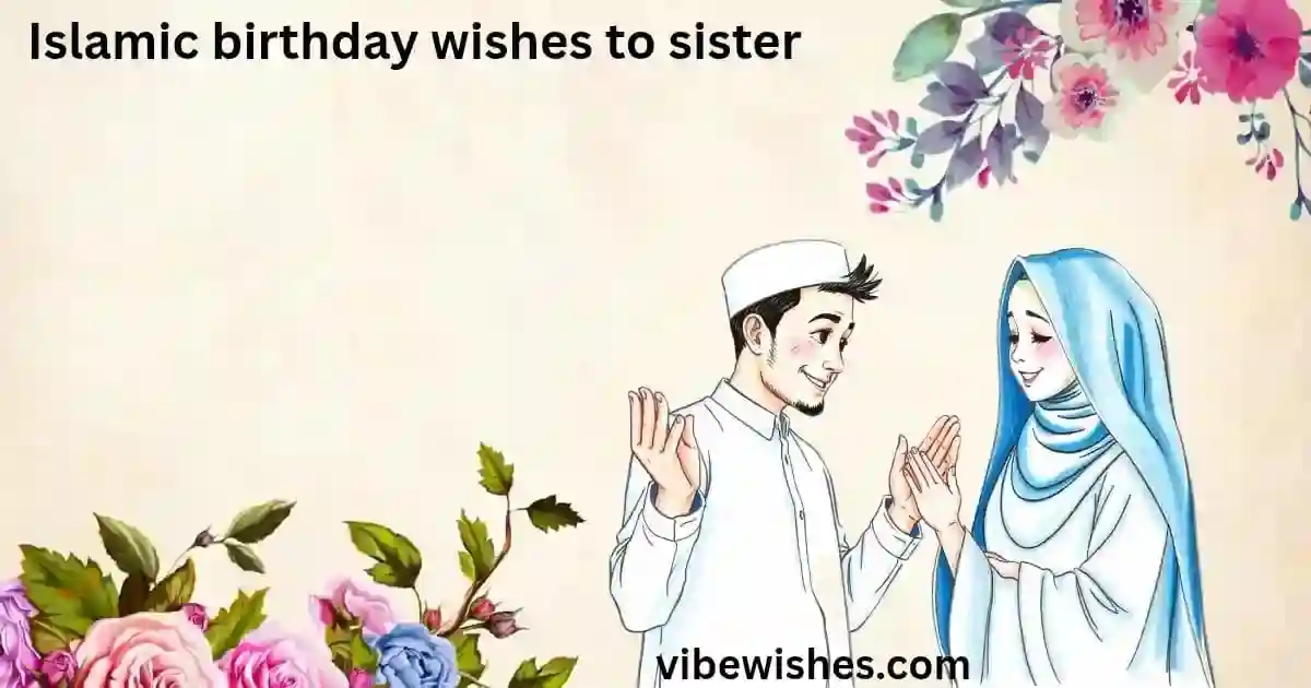 Islamic Birthday Wishes for Sister from Brother