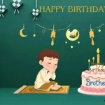Cool Islamic Birthday Wishes for Brother