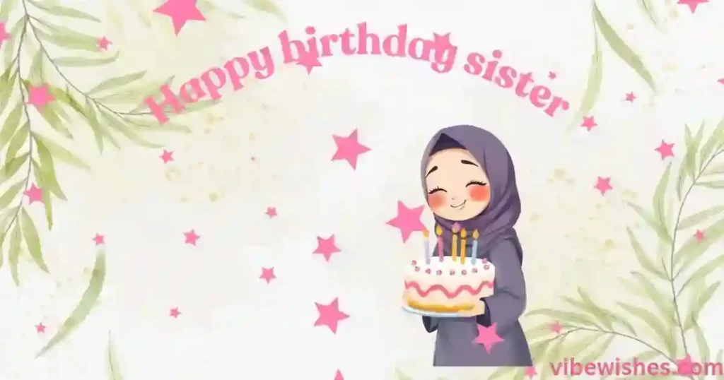 Modern Islamic Birthday Wishes for Sister