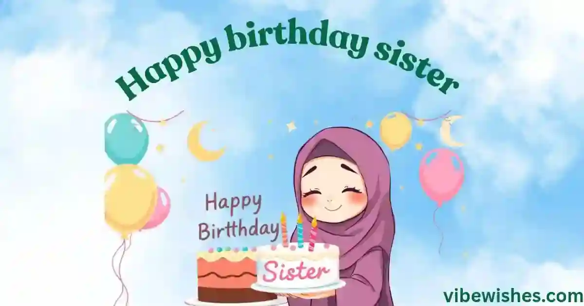 Modern Islamic Birthday Wishes for Sister