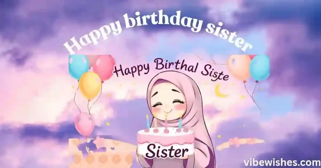 Modern Islamic Birthday Wishes for Sister