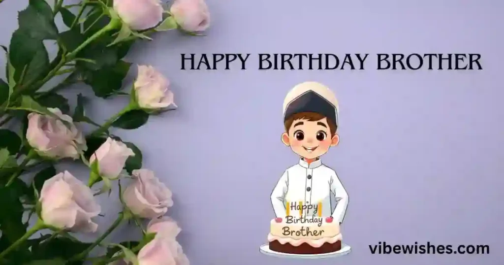 Islamic Birthday Wishes for Bro