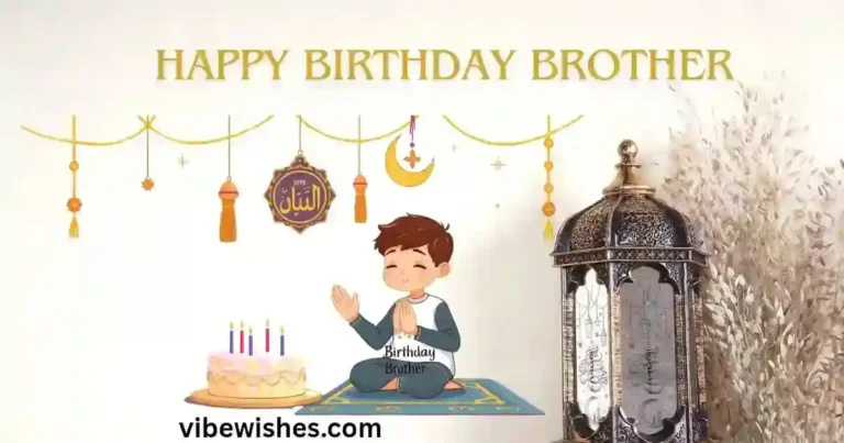 Islamic Birthday Wishes for Bro