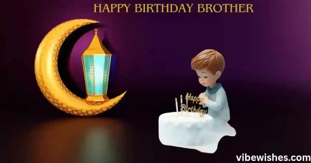 Islamic Birthday Wishes for Bro