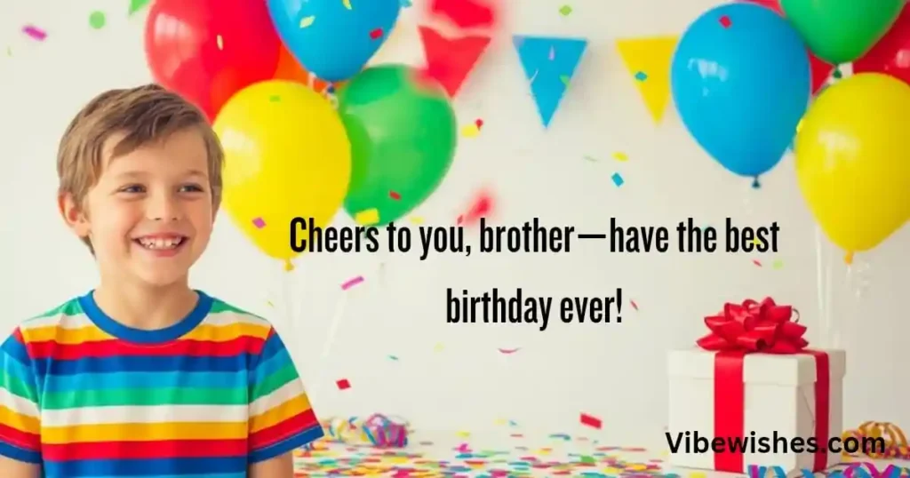 BIRTHDAY WISHES FOR BROTHER