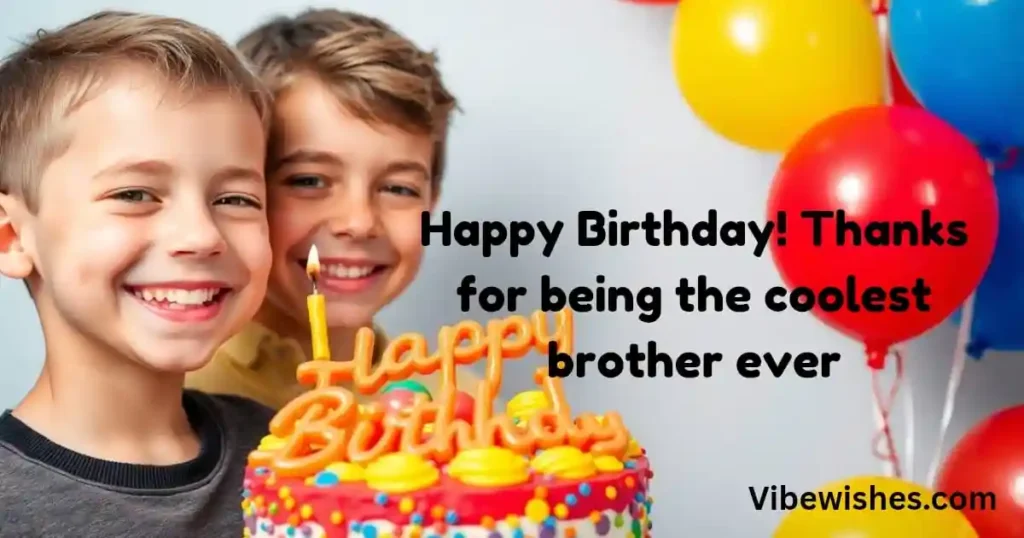 BIRTHDAY WISHES FOR BROTHER