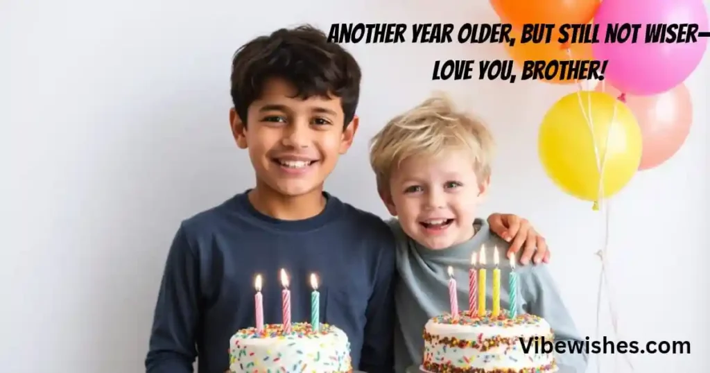 Funny Birthday Wishes for Brother