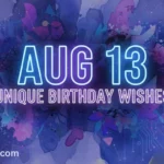 Neon blue text for august 13th birthday unique wishes on a purple watercolor background.