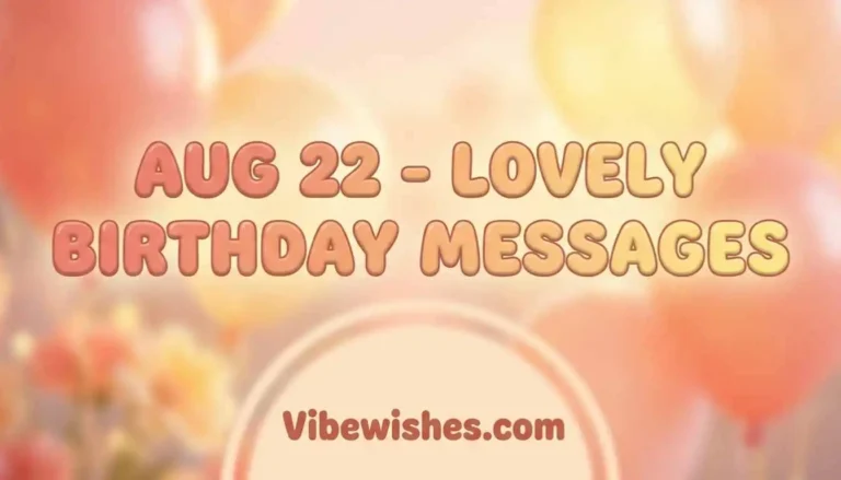 August 22 birthday lovely messages with orange and pink celebration balloons