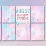 August 27th birthday captions collection with colorful balloon and gift icons.