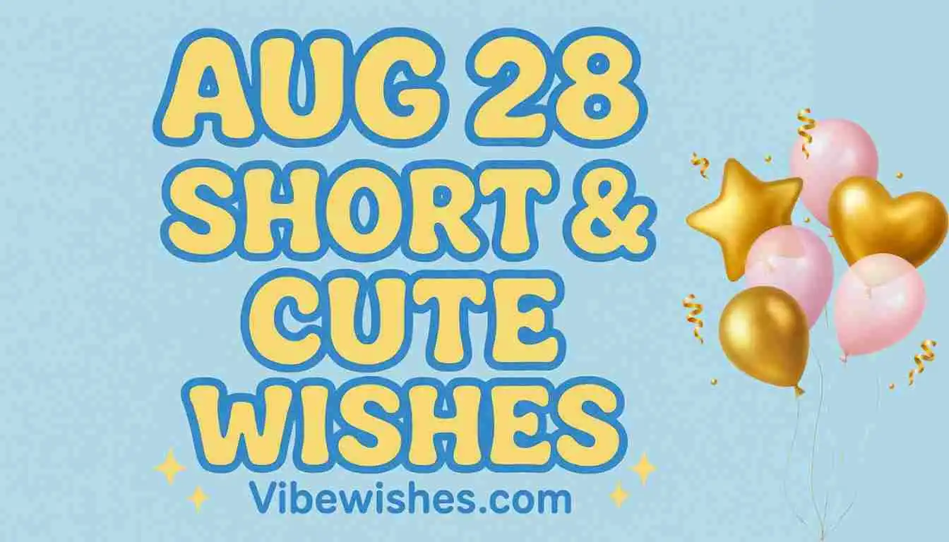 August 28 birthday short and cute wishes title card with gold and pink balloons.