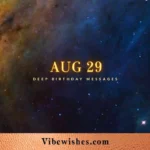 August 29th birthday deep messages title card with a cinematic galaxy and nebula background.