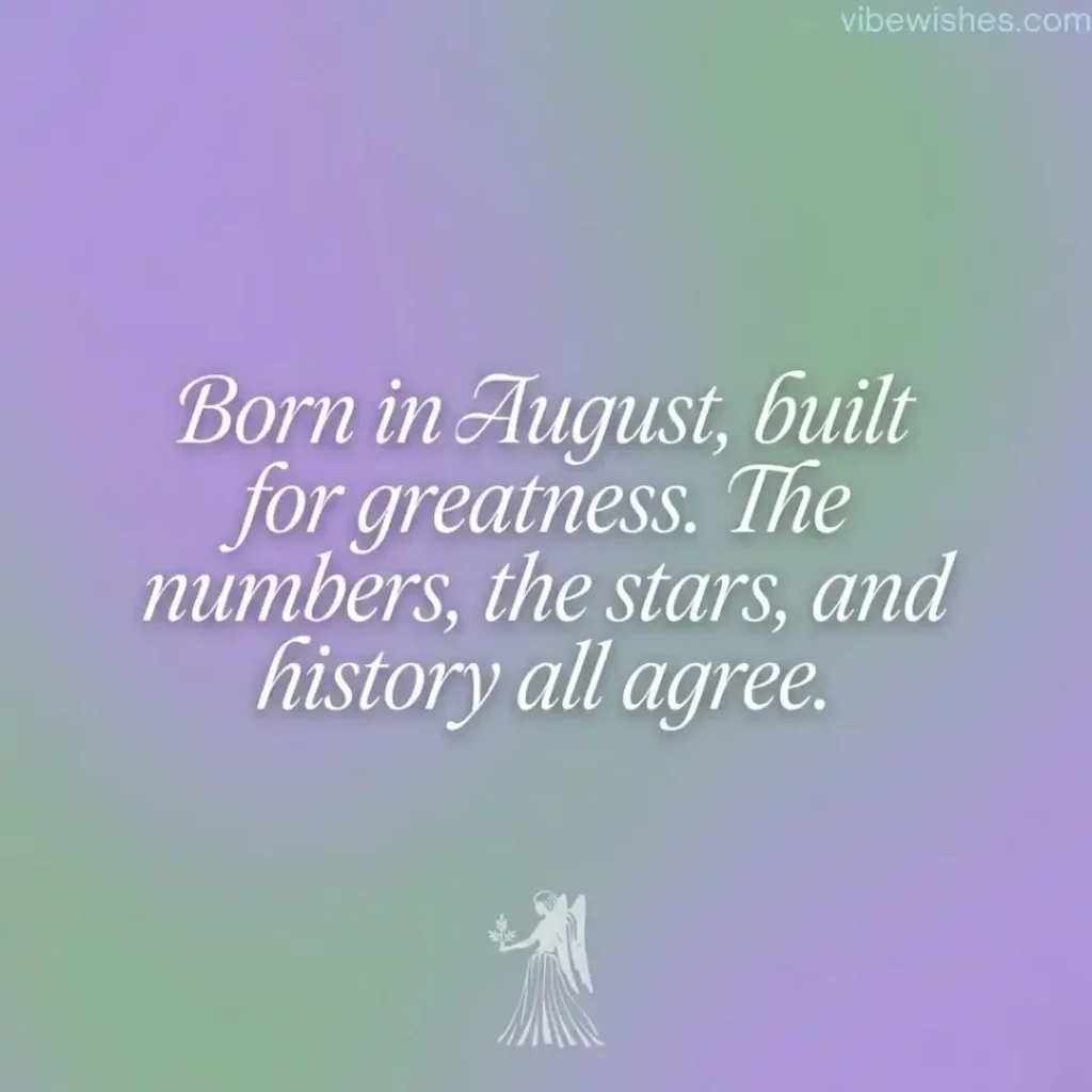 A soft pastel background with a quote stating August babies are built for greatness according to numbers and history.