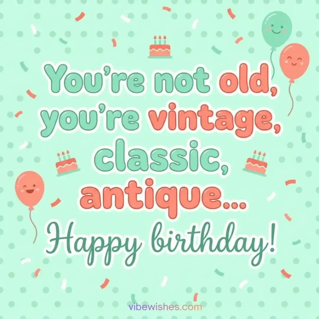 Funny birthday wishes for wife with a "vintage and classic" joke.