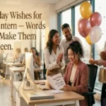 "Young office intern celebrating birthday with coworkers gathered around showing genuine birthday wishes that make interns feel valued and included"